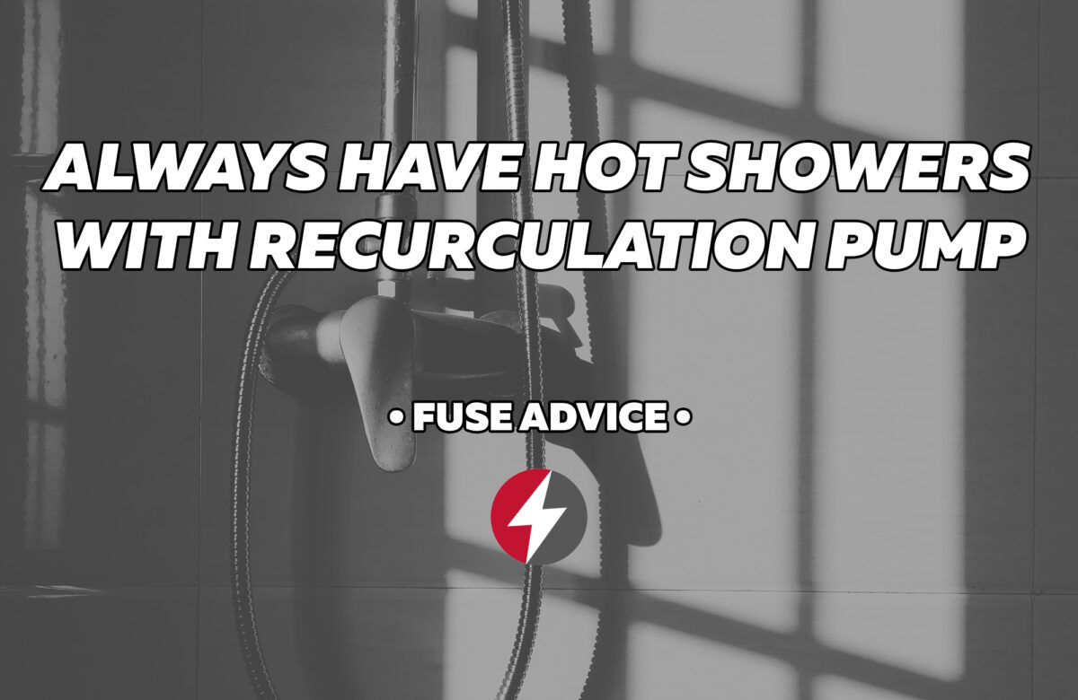 Always Have Hot Showers With Recirculation Pump